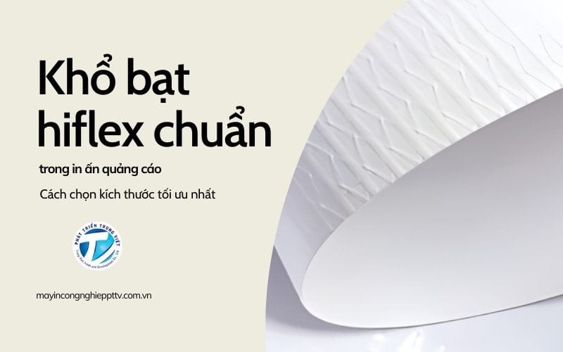 Khổ bạt hiflex chuẩn trong in ấn quảng cáo và cách chọn kích thước tối ưu nhất